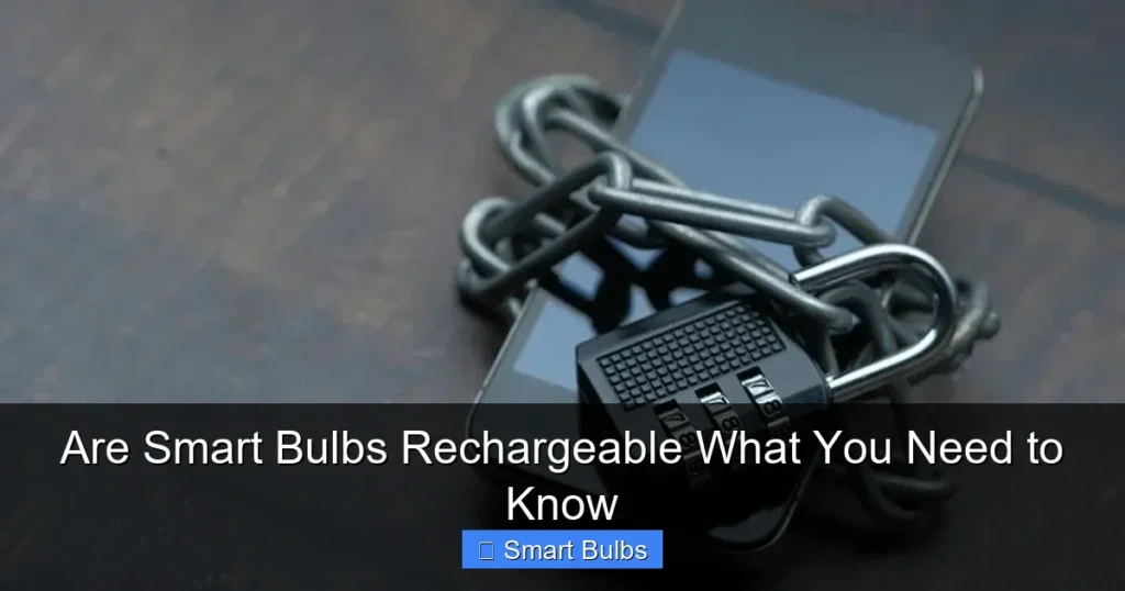 Are Smart Bulbs Rechargeable What You Need to Know
