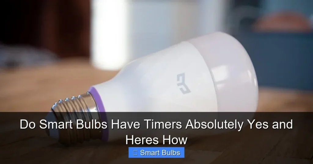 Do Smart Bulbs Have Timers Absolutely Yes and Heres How