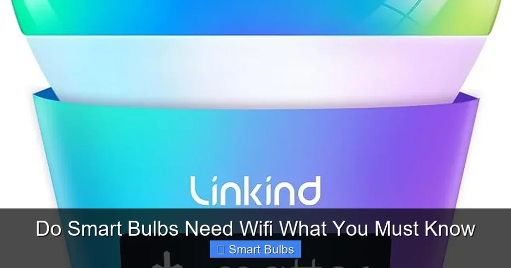 Do Smart Bulbs Need Wifi What You Must Know