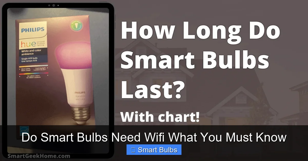 Do Smart Bulbs Need Wifi What You Must Know