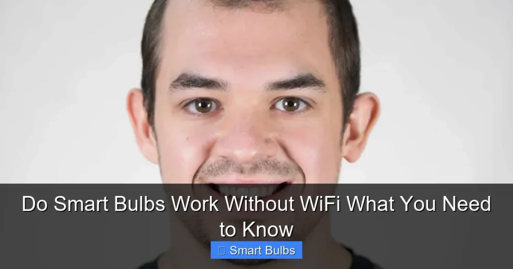 Do Smart Bulbs Work Without WiFi What You Need to Know