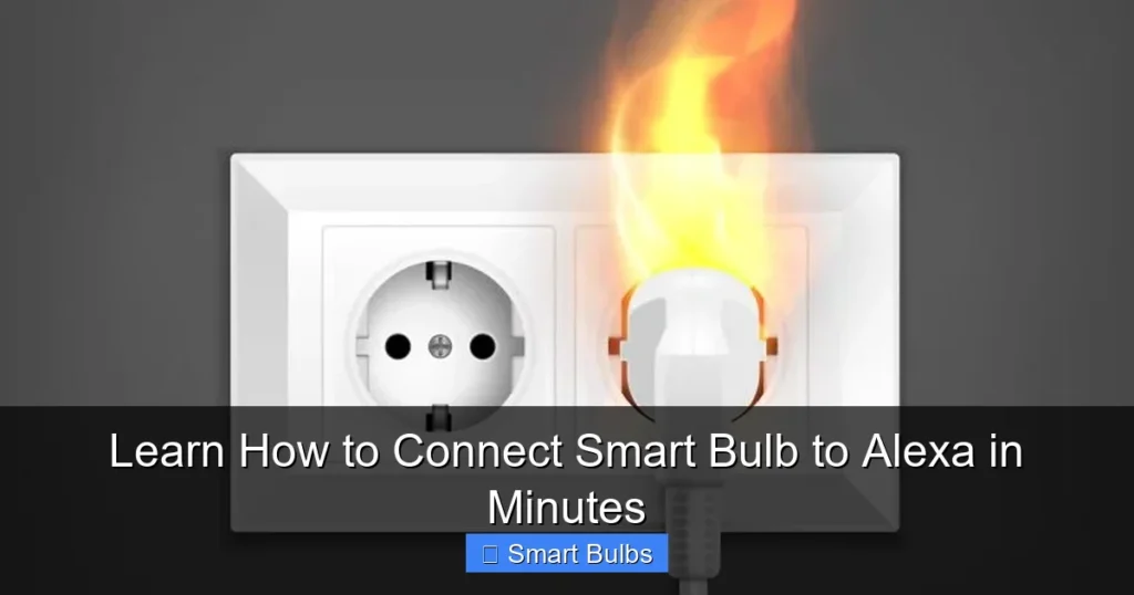 Learn How to Connect Smart Bulb to Alexa in Minutes