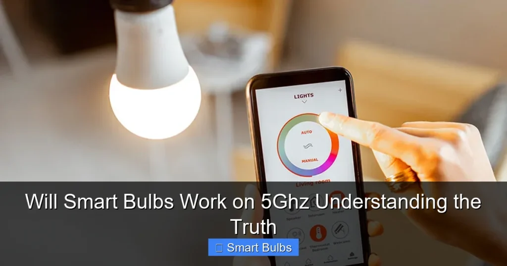 Will Smart Bulbs Work on 5Ghz Understanding the Truth