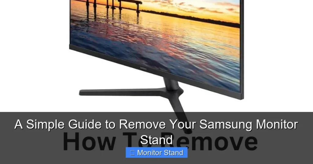 A Simple Guide to Remove Your Samsung Monitor Stand