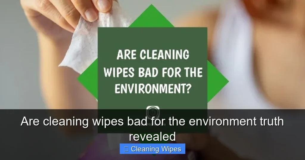Are cleaning wipes bad for the environment truth revealed
