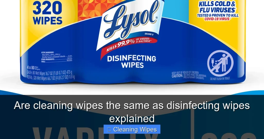 Are cleaning wipes the same as disinfecting wipes explained