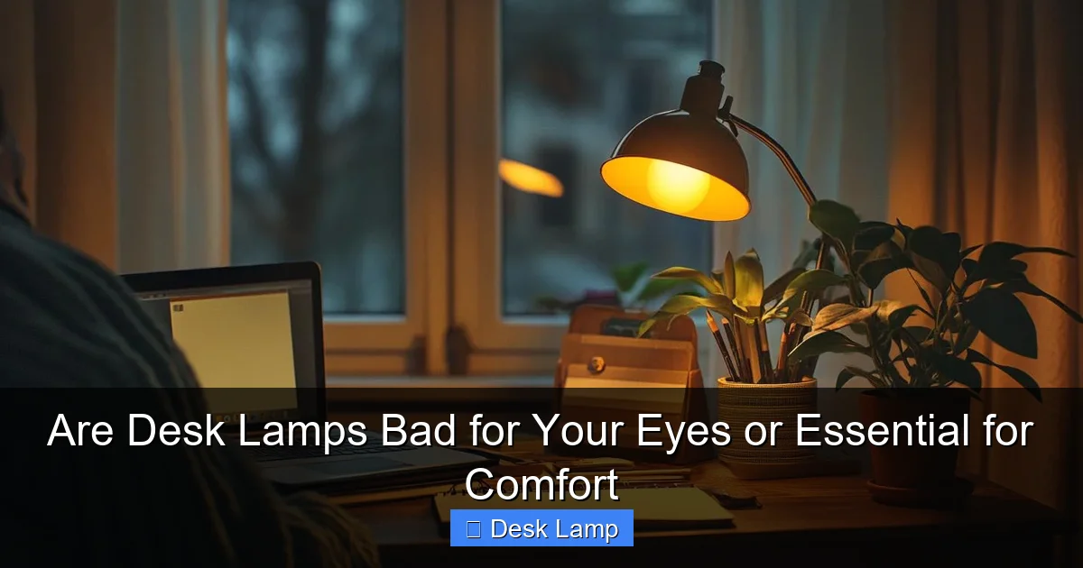 Are Desk Lamps Bad for Your Eyes or Essential for Comfort