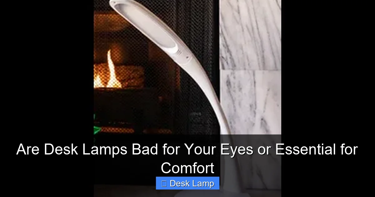 Are Desk Lamps Bad for Your Eyes or Essential for Comfort