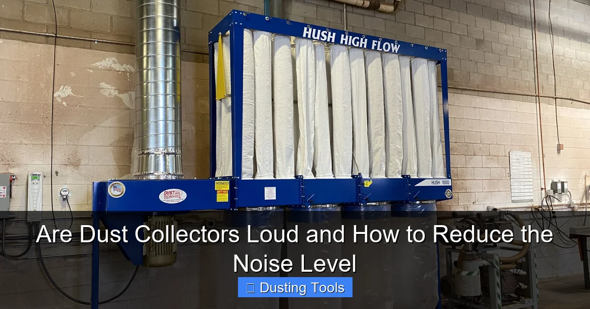 Are Dust Collectors Loud and How to Reduce the Noise Level