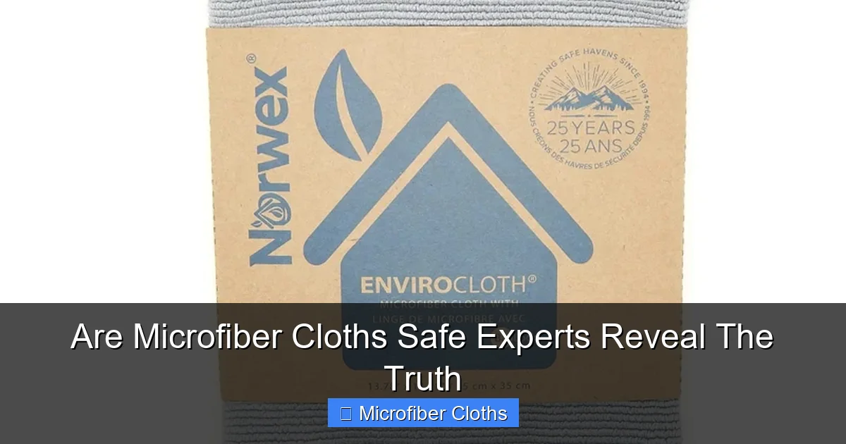 Are Microfiber Cloths Safe Experts Reveal The Truth