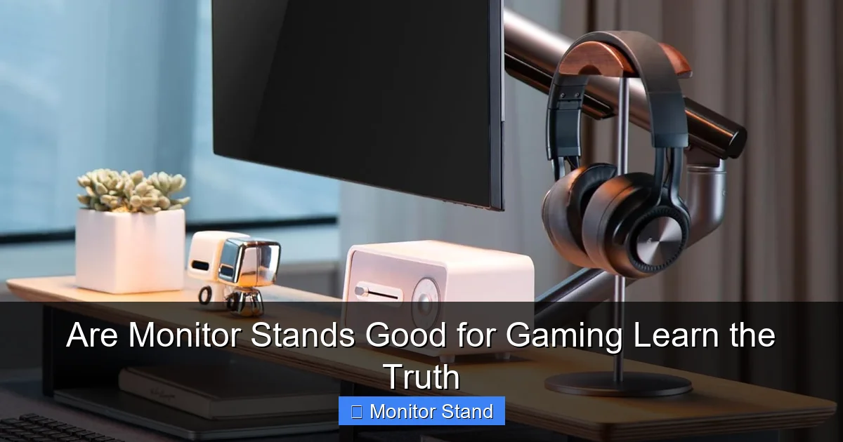 Are Monitor Stands Good for Gaming Learn the Truth
