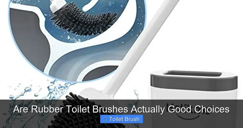Are Rubber Toilet Brushes Actually Good Choices