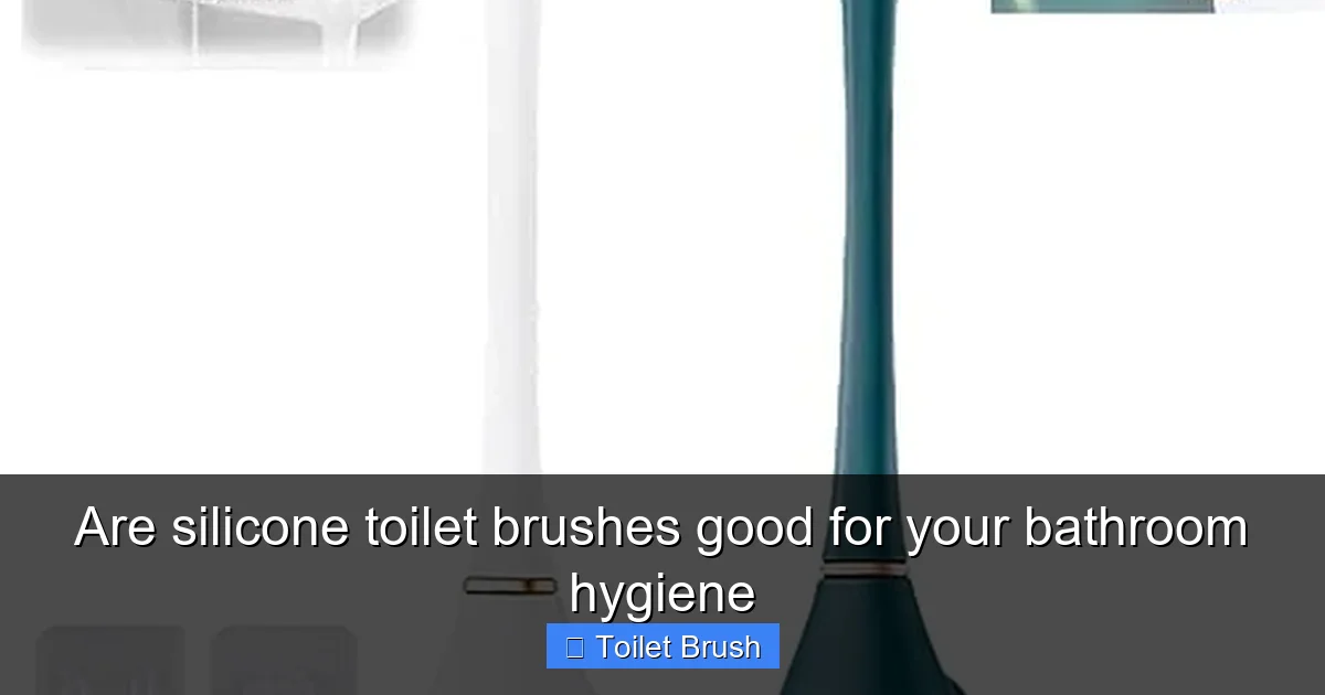Are silicone toilet brushes good for your bathroom hygiene