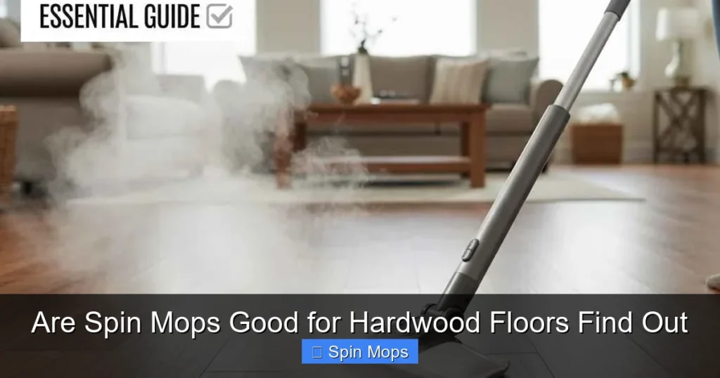 Are Spin Mops Good for Hardwood Floors Find Out