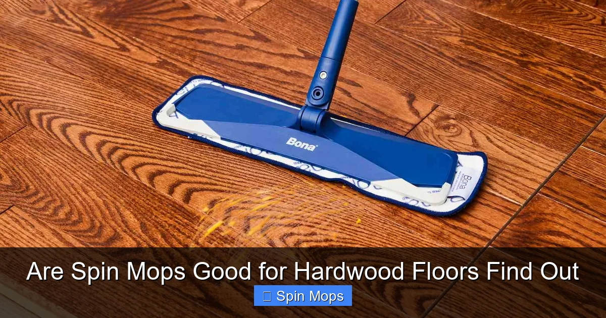 Are Spin Mops Good for Hardwood Floors Find Out