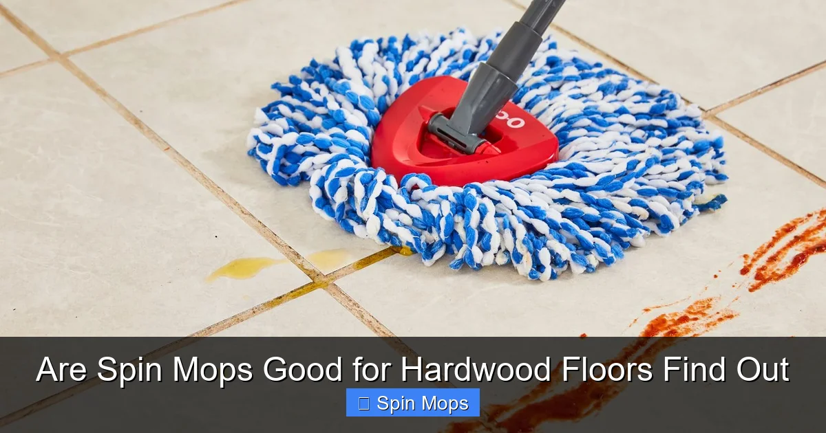 Are Spin Mops Good for Hardwood Floors Find Out