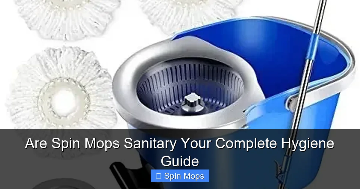 Are Spin Mops Sanitary Your Complete Hygiene Guide