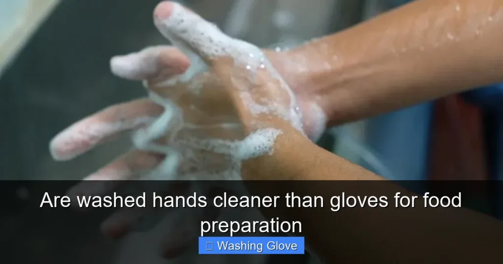 Are washed hands cleaner than gloves for food preparation