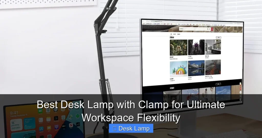 Best Desk Lamp with Clamp for Ultimate Workspace Flexibility