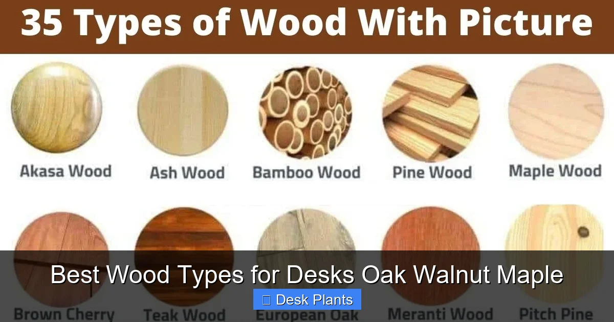 Best Wood Types for Desks Oak Walnut Maple
