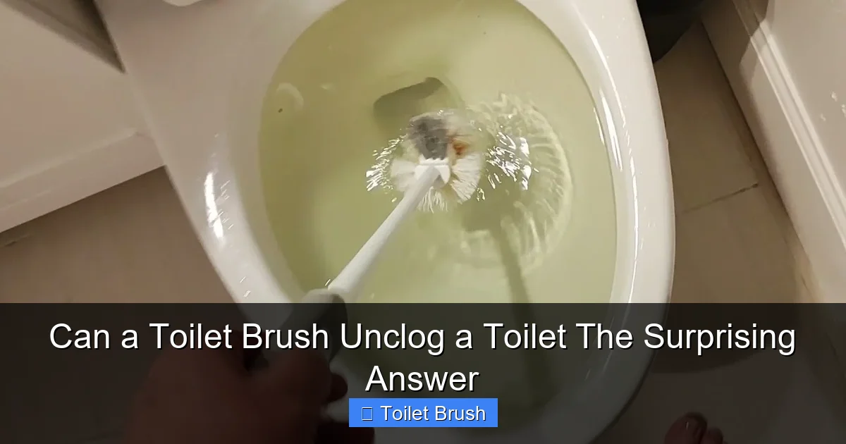 Can a Toilet Brush Unclog a Toilet The Surprising Answer