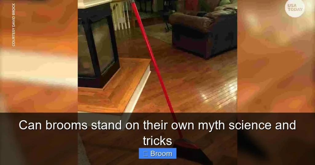 Can brooms stand on their own myth science and tricks