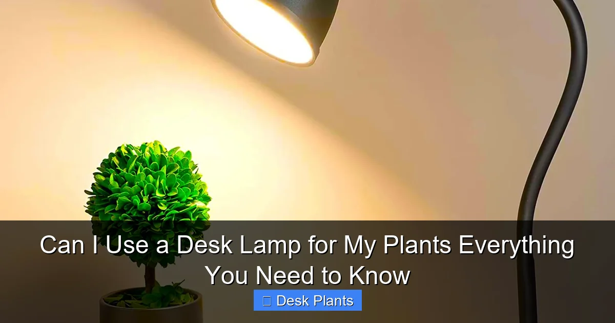 Can I Use a Desk Lamp for My Plants Everything You Need to Know