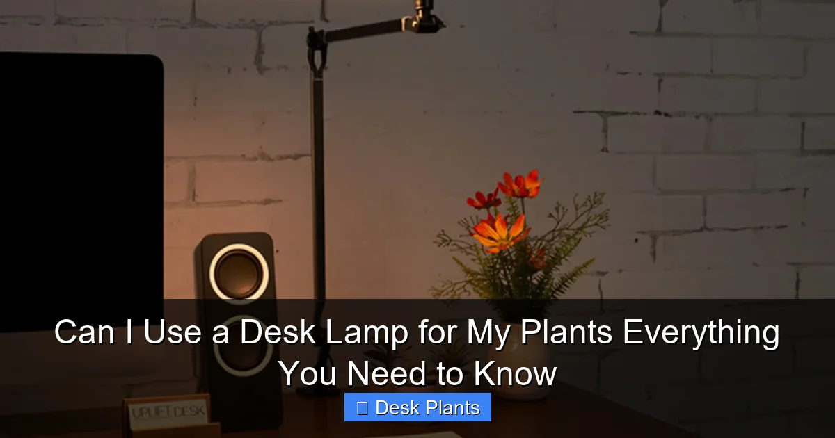 Can I Use a Desk Lamp for My Plants Everything You Need to Know