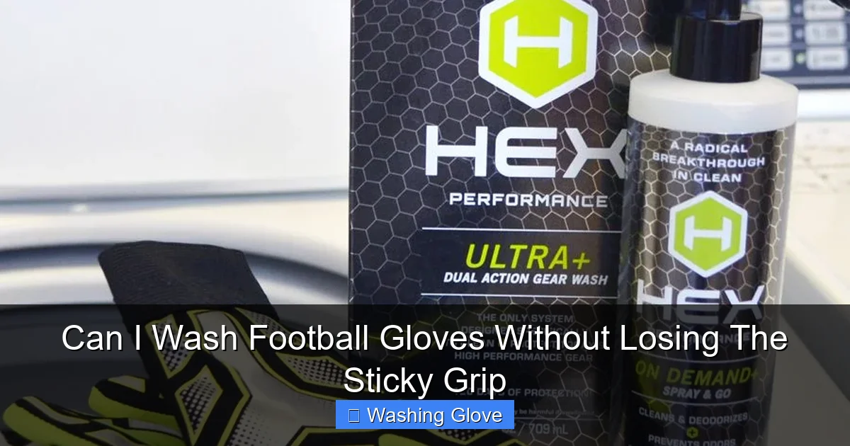 Can I Wash Football Gloves Without Losing The Sticky Grip