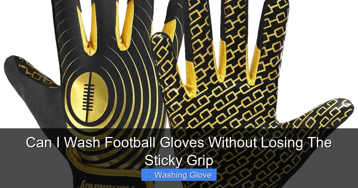 Can I Wash Football Gloves Without Losing The Sticky Grip