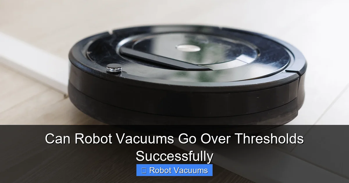 Can Robot Vacuums Go Over Thresholds Successfully