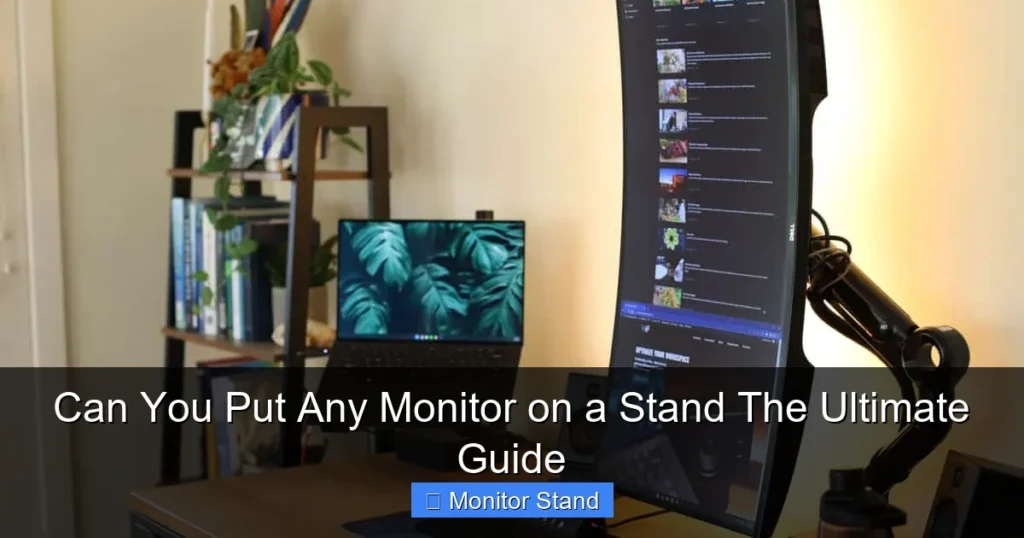 Can You Put Any Monitor on a Stand The Ultimate Guide