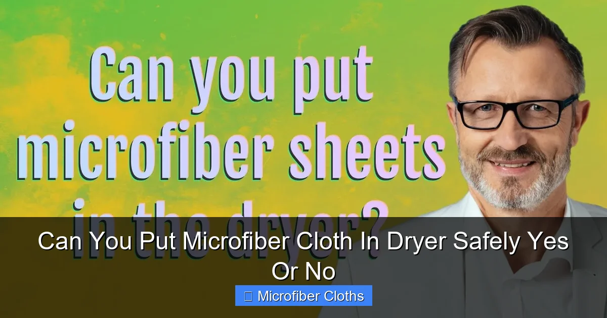 Can You Put Microfiber Cloth In Dryer Safely Yes Or No