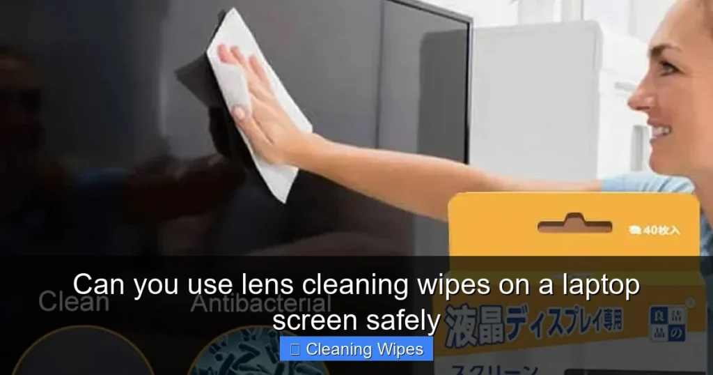 Can you use lens cleaning wipes on a laptop screen safely