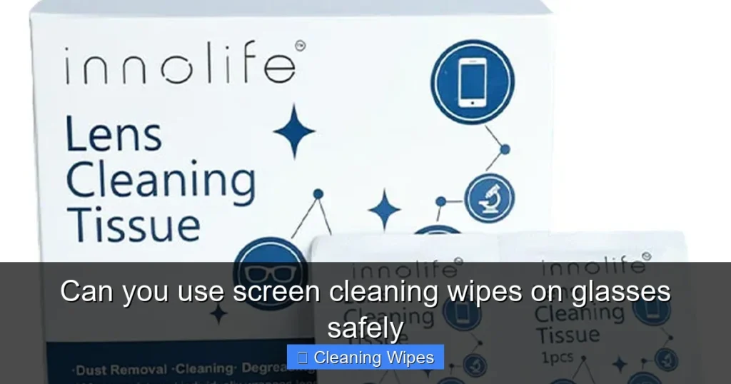Can you use screen cleaning wipes on glasses safely