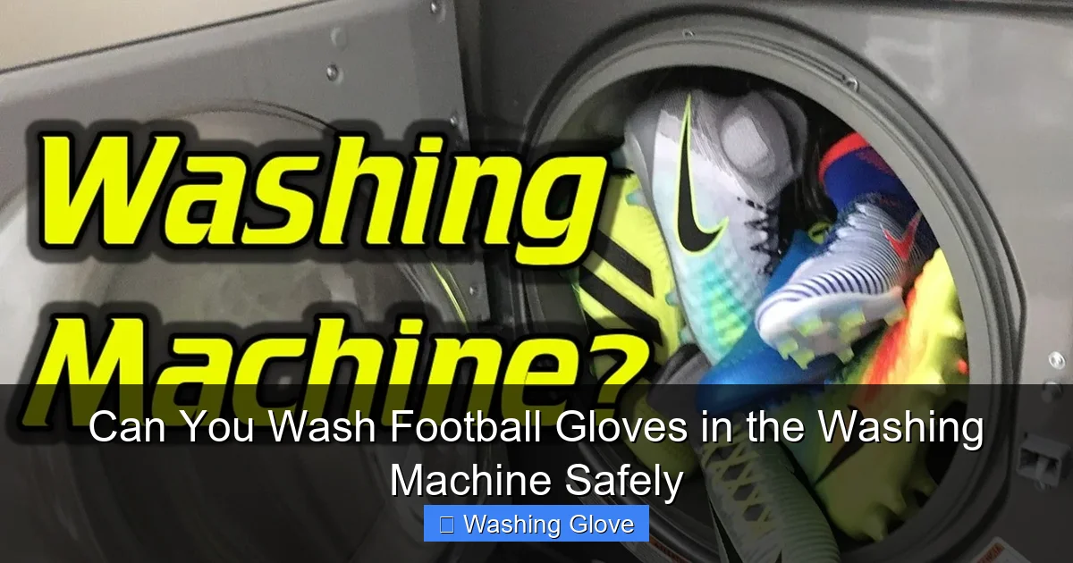Can You Wash Football Gloves in the Washing Machine Safely