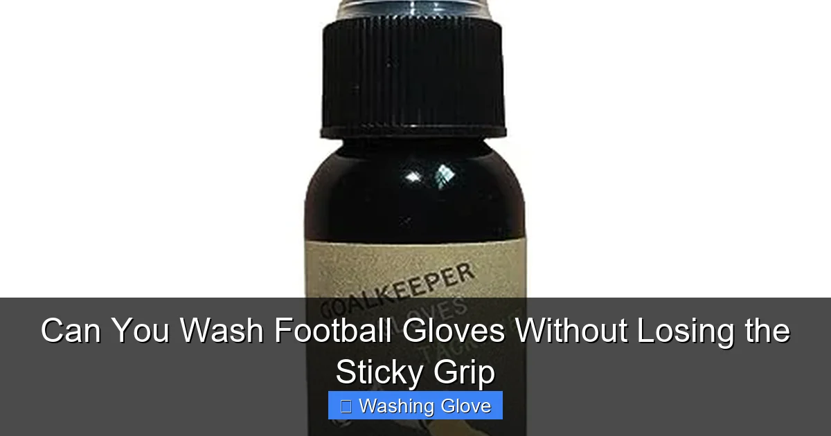 Can You Wash Football Gloves Without Losing the Sticky Grip