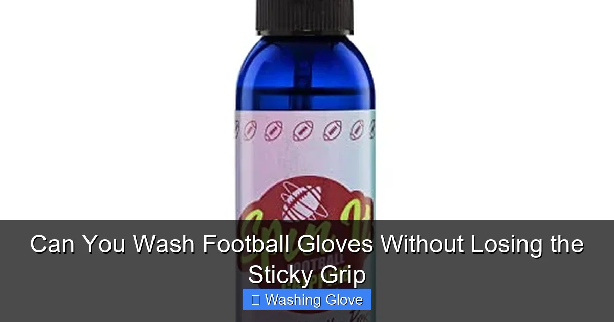 Can You Wash Football Gloves Without Losing the Sticky Grip