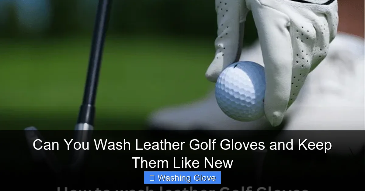 Can You Wash Leather Golf Gloves and Keep Them Like New