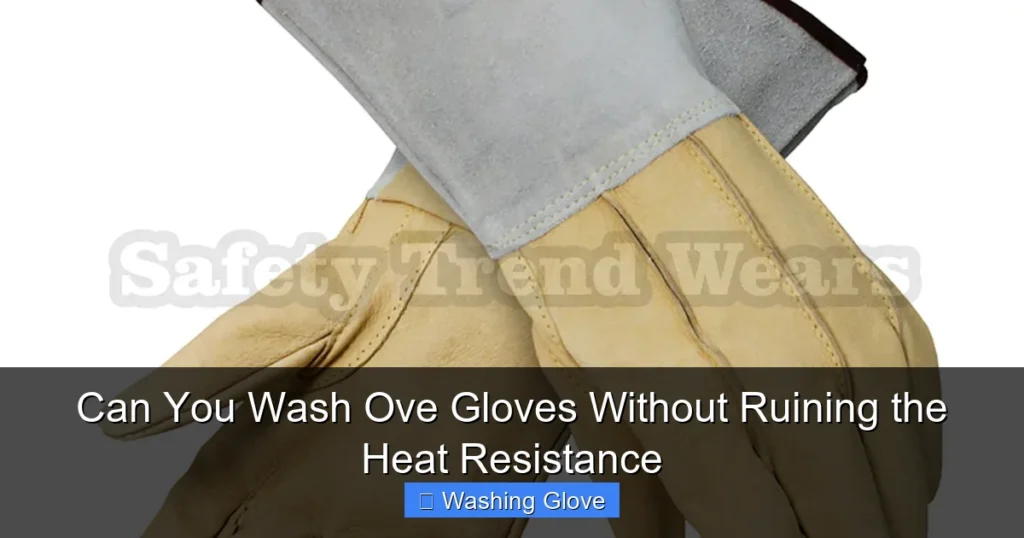 Can You Wash Ove Gloves Without Ruining the Heat Resistance