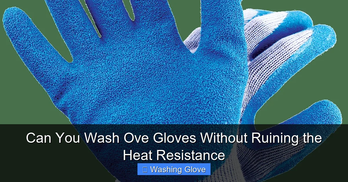 Can You Wash Ove Gloves Without Ruining the Heat Resistance