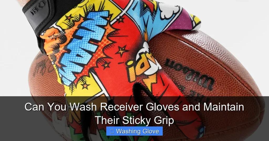 Can You Wash Receiver Gloves and Maintain Their Sticky Grip