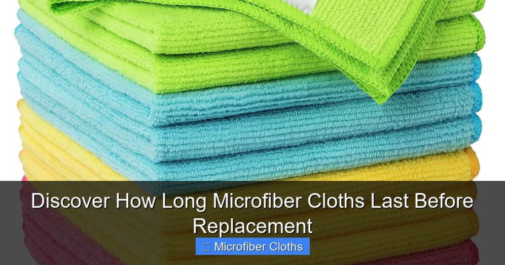 Discover How Long Microfiber Cloths Last Before Replacement