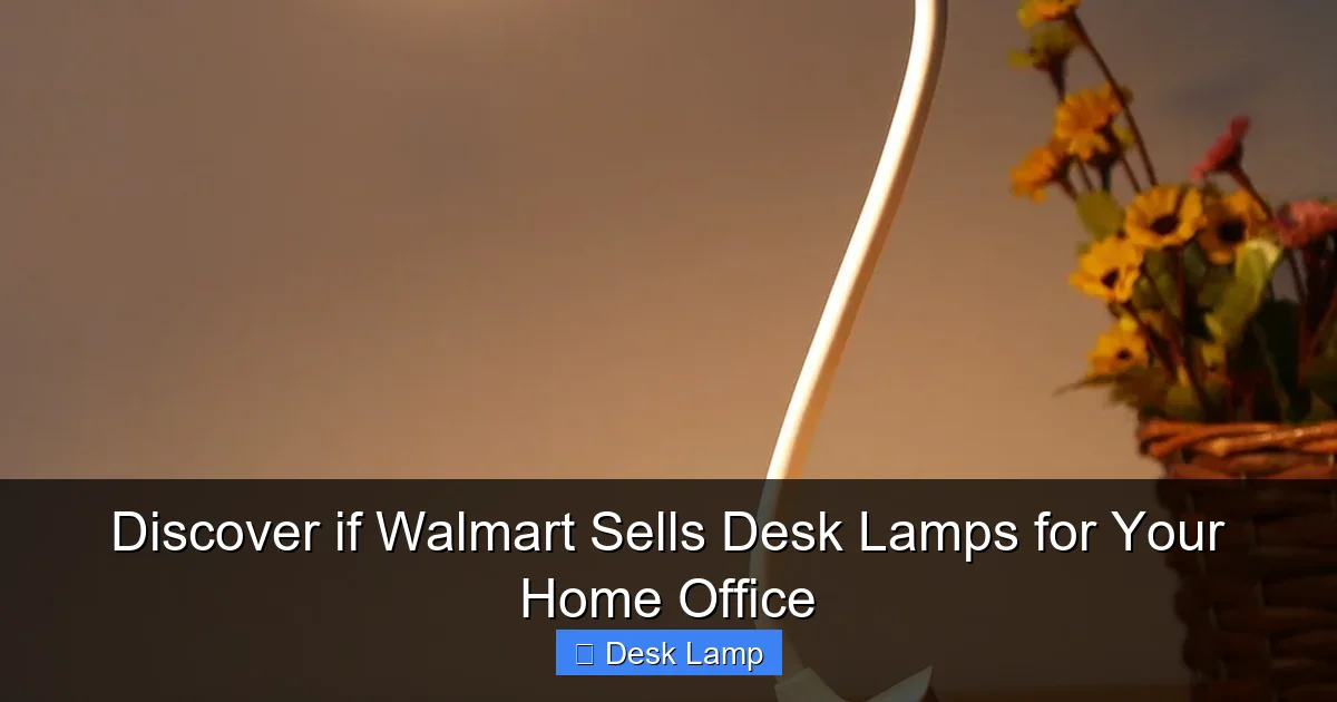 Discover if Walmart Sells Desk Lamps for Your Home Office