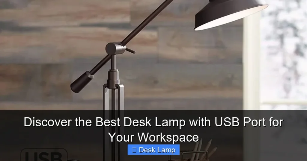 Discover the Best Desk Lamp with USB Port for Your Workspace