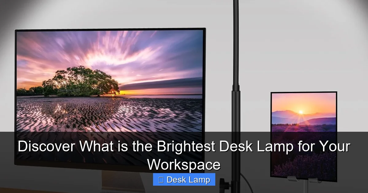 Discover What is the Brightest Desk Lamp for Your Workspace