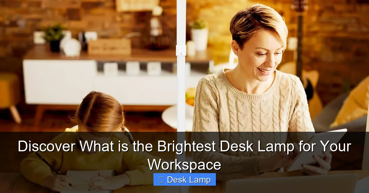 Discover What is the Brightest Desk Lamp for Your Workspace