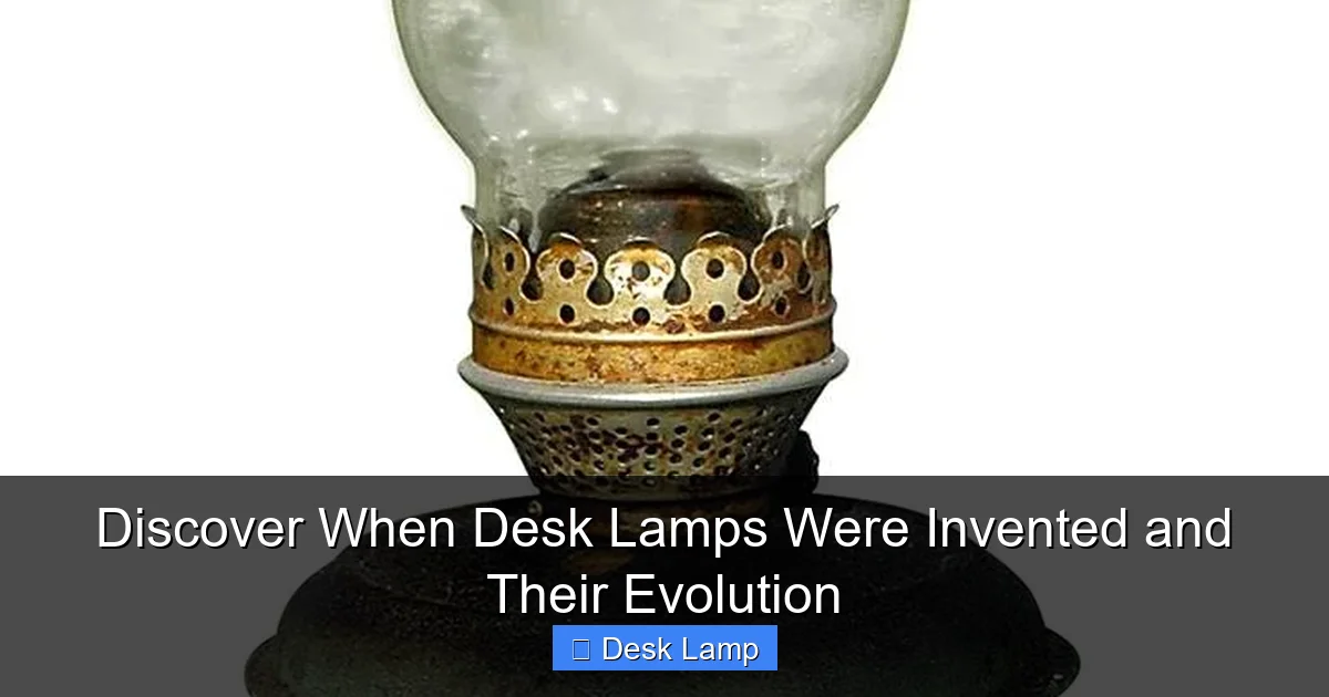 Discover When Desk Lamps Were Invented and Their Evolution