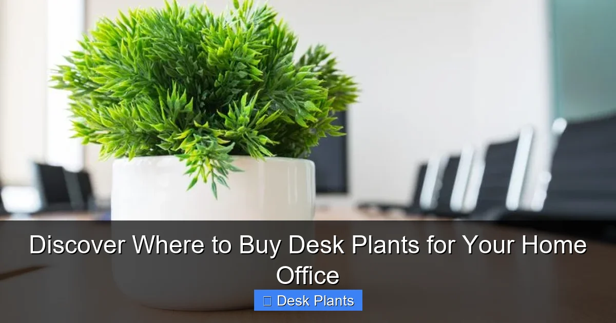 Discover Where to Buy Desk Plants for Your Home Office