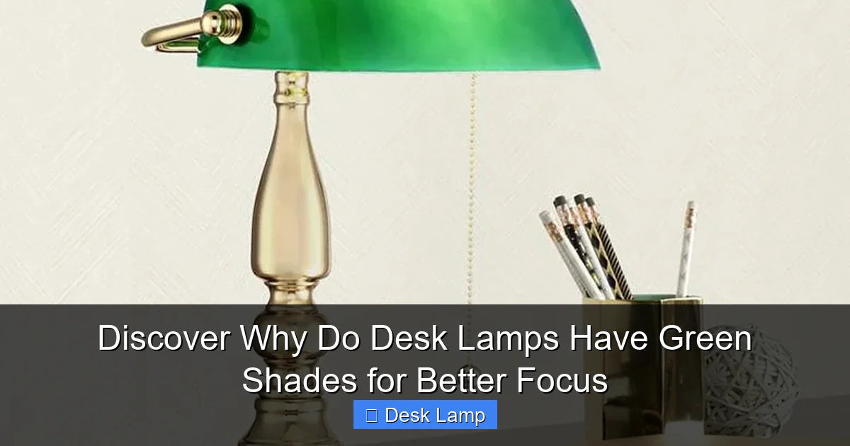 Discover Why Do Desk Lamps Have Green Shades for Better Focus